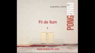 Fil de llum - Andreu Rifé  (cançó oficial)