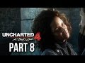 Uncharted 4 Gameplay Walkthrough Part 8 - THOSE WHO PROVE WORTHY (Chapter 9)