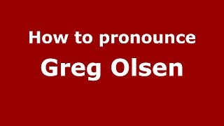 How to pronounce Greg Olsen