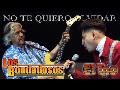 Los Bondadosos y El Tpo de México - No Te Quiero Olvidar (Video Oficial)