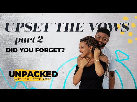 Unpacked: Upset the Vows, Part 2 - Tim & Juliette Ross