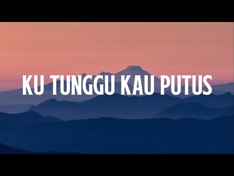 Sheryl Sheinafia - Ku Tunggu Kau Putus Lyrics