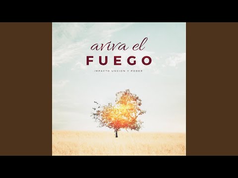 Aviva El Fuego - Impacto Unción y Poder