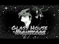 Nightcore▶ Glass House (lyrics)