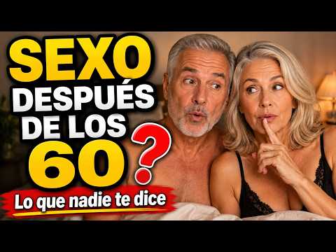 Sexo despu&eacute;s de los 60: qu&eacute; es normal, qu&eacute; cambia y cu&aacute;ndo preocuparse