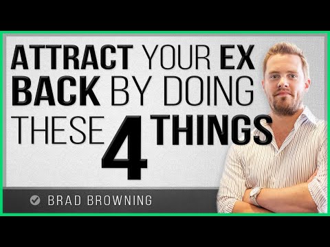 Attract Your Ex Back, By Doing These 4 Things