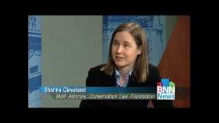 BNN News Interviews Shanna Cleveland, Conservation Law Foundation
