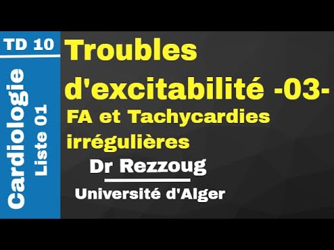 TD 10. Troubles d'excitabilité -03- FA et Tachycardies irrégulières (Dr Rezzoug)