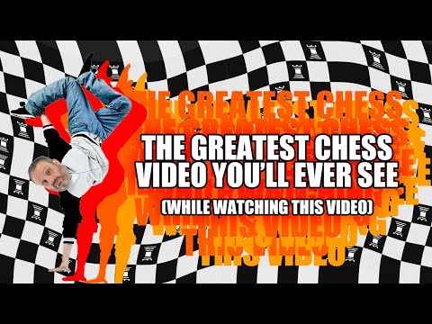 The Greatest Chess Video You'll Ever See