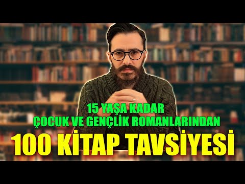 Kitaplığınızda Bulunması Gereken 100 Çocuk ve Gençlik Kitabı | 15 YAŞ | KİTAP ÖNERİLERİ