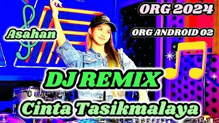 Download lagu CINTA TASIKMALAYA (ASAHAN) DJ REMIX ORG 2024 mp3
