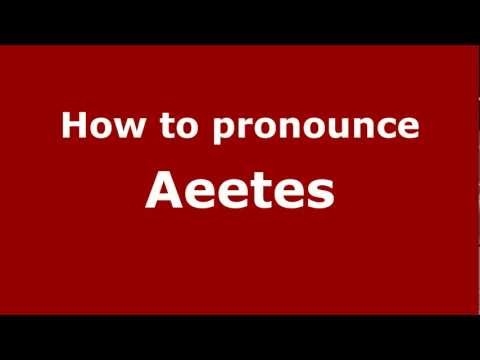 How to pronounce Aeetes