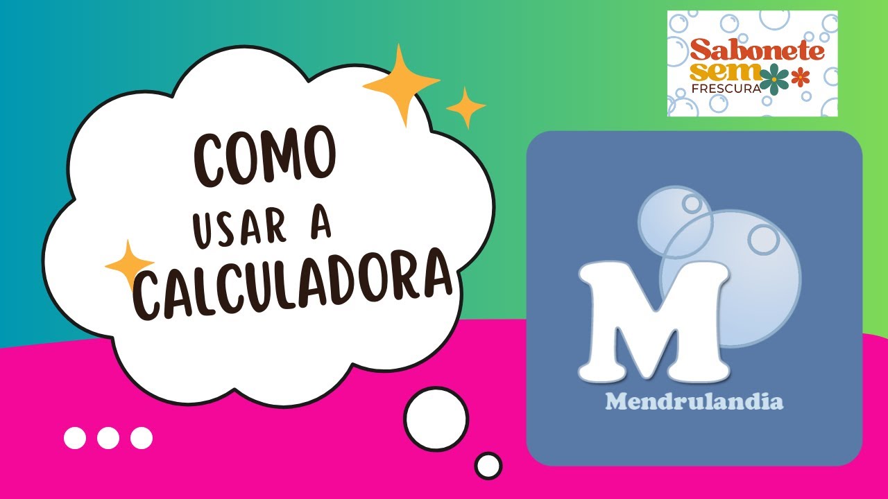 Como usar a calculadora da Mendrulandia ~ Sabonete Sem Frescura