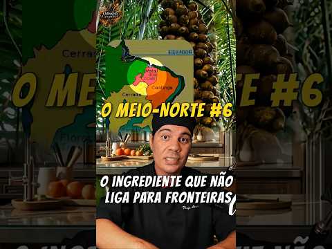 O Meio-Norte #6 — O ingrediente que não liga para fronteiras