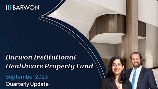 Barwon Institutional Healthcare Property Fund - September 2023 Quarterly Fund Update