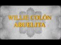 Willie Colón featuring Héctor Lavoe - Abuelita (Letra Oficial)