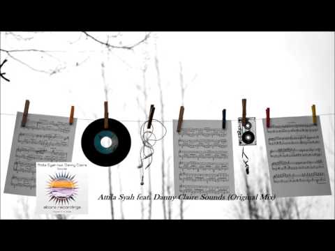 Attila Syah feat  Danny Claire Sounds (Original Mix)