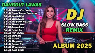 Download lagu DJ DANGDUT LAWAS SLOW BASS REMIX TERBARU 2025 || DJ SEPERTI MATI LAMPU | DJ JANGAN TUNGGU LAMA LAMA mp3