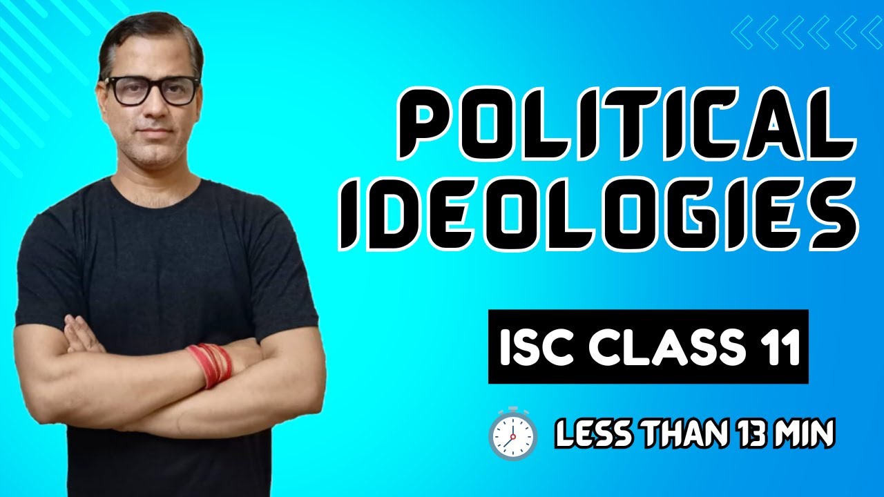 Political Ideologies | ISC Class 11 | ISC Political Science Class 11 | @SirTarunArts