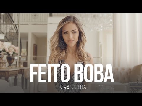 Gabi Luthai - Feito Boba (Clipe Oficial)