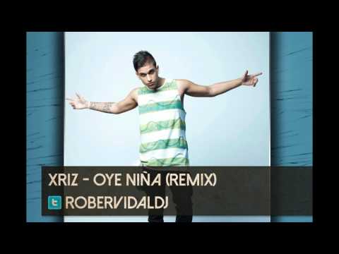 Xriz - Oye Niña (Rober Vidal DJ remix)