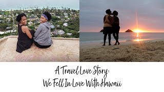 A Travel Love Story: Our Hawaii Adventure. A State You Must Visit!
