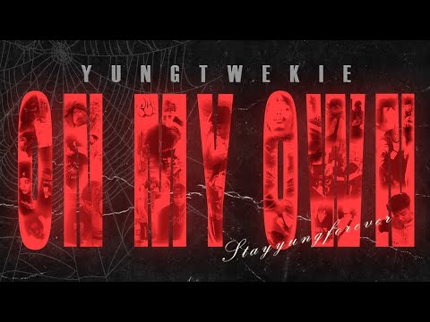 Yungtwekie - On My Own [Official Audio]