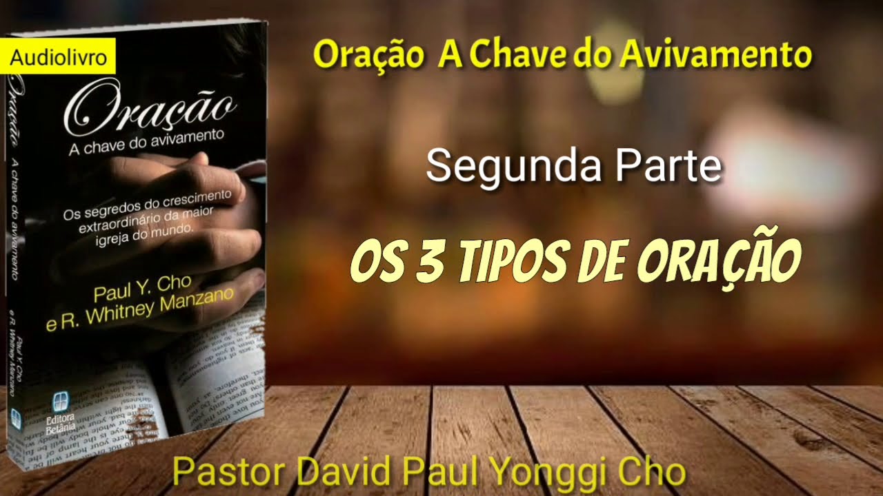 Oração A Chave do Avivamento | Pastor David Yonggi Cho - Segunda Parte