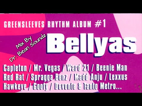 Bellyas Riddim Mix  (Dr. Bean Soundz)[2000 Ward 21]