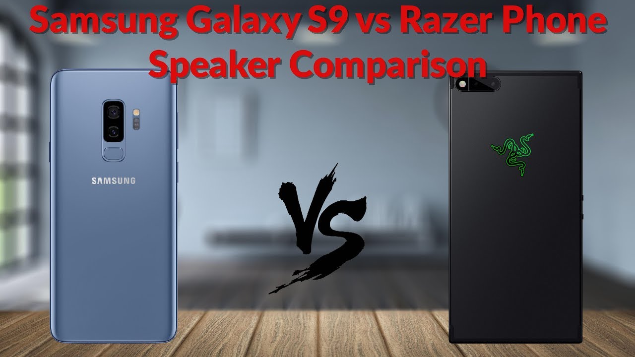 Samsung Galaxy S9 vs Razer Phone Best Smartphone Speaker Comparison - YouTube Tech Guy