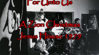 for unto us@a zion christmas@jesus house 1979