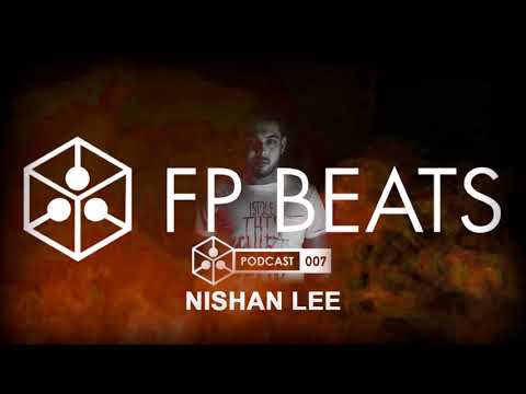 Nishan Lee @ FP BEATS podcast 007