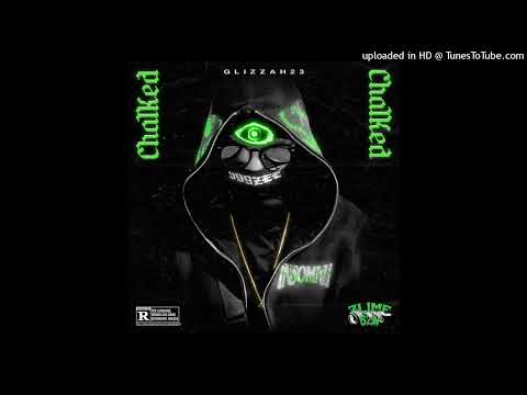 Glizzah23 - Chalked (Prod. Glizzah23)