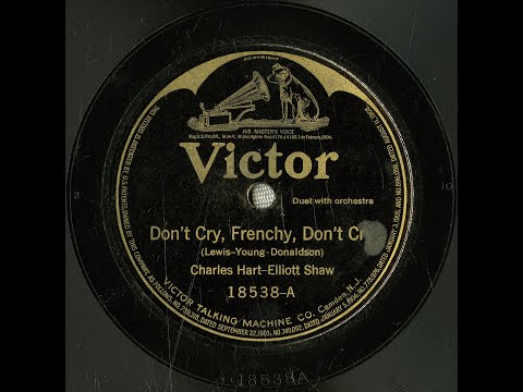 “Don’t Cry, Frenchy, Don’t Cry” (Lewis, Young, Donaldson) p. Charles Hart and Elliot Shaw 1919