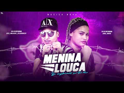 MC LEO IMPLACAVEL E MC BOB ANNE - MENINA LOUCA