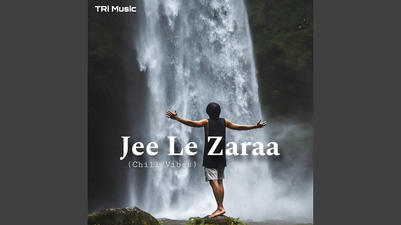 Jee Le Zaraa (Chill Vibes)
