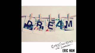 ERIC NAM 에릭남 - DREAM (ft. PARK JIMIN 박지민 of 15&amp;) [Audio]