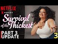 Survival Of The Thickest Season 3 Update
