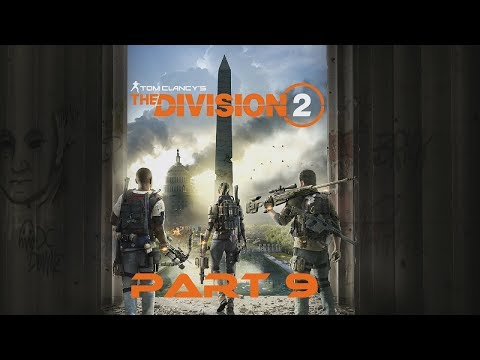 The Division 2 Walkthrough Part 9