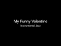 My Funny Valentine (Instrumental) 