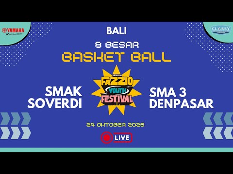 🔴SMA SOVERDI VS SMA 3 DENPASAR | 8 Besar Basket Yamaha Fazzio Youth Festival Bali 2025
