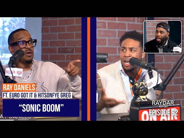 "Sonic Boom" | Euro Got It tells his TRUTH about Boom Man & Authentic Empire! -  Raydar Report 92