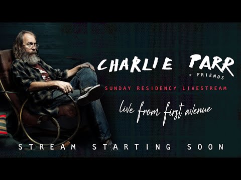 Charlie Parr & Friends - Live from First Avenue (1.31.2021)