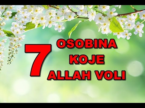 7 OSOBINA KOJE ALLAH VOLI