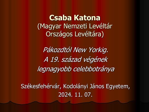 03 Pákozdtól New Yorkig. A 19. század végének legnagyobb celebbotránya