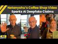 Israel Iran War Netanyahu S Viral Coffee Shop Video Sparks Debate Users Allege It S AI Generated