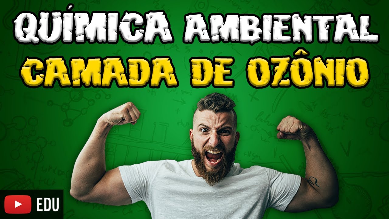 QUÍMICA AMBIENTAL - CAMADA DE OZÔNIO