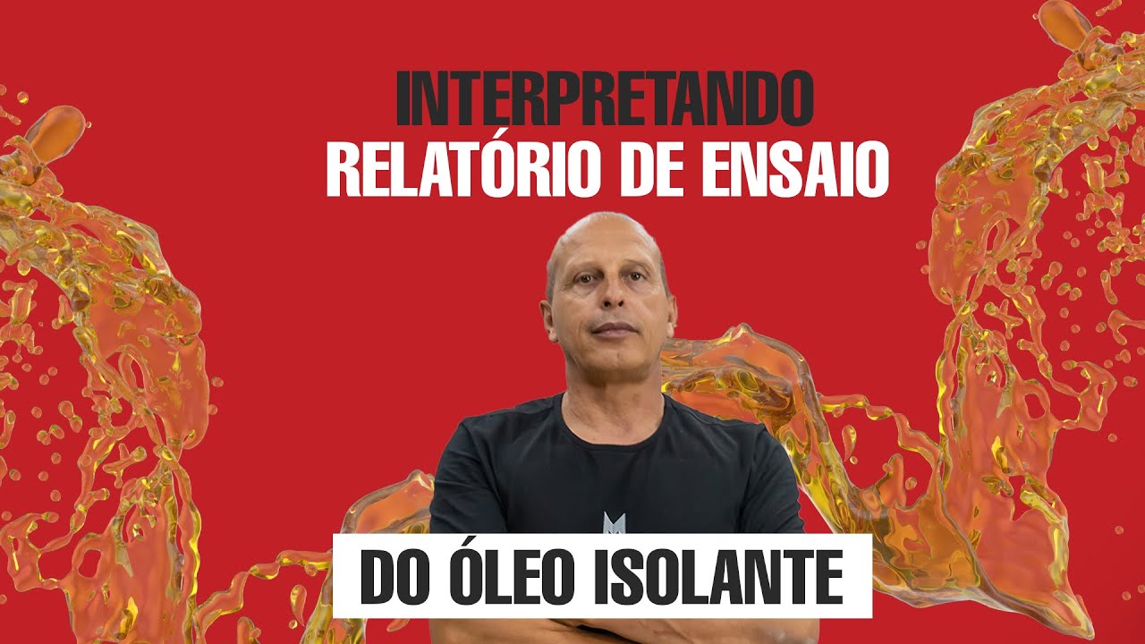 Interpretando Relatório de Ensaio do Óleo Isolante
