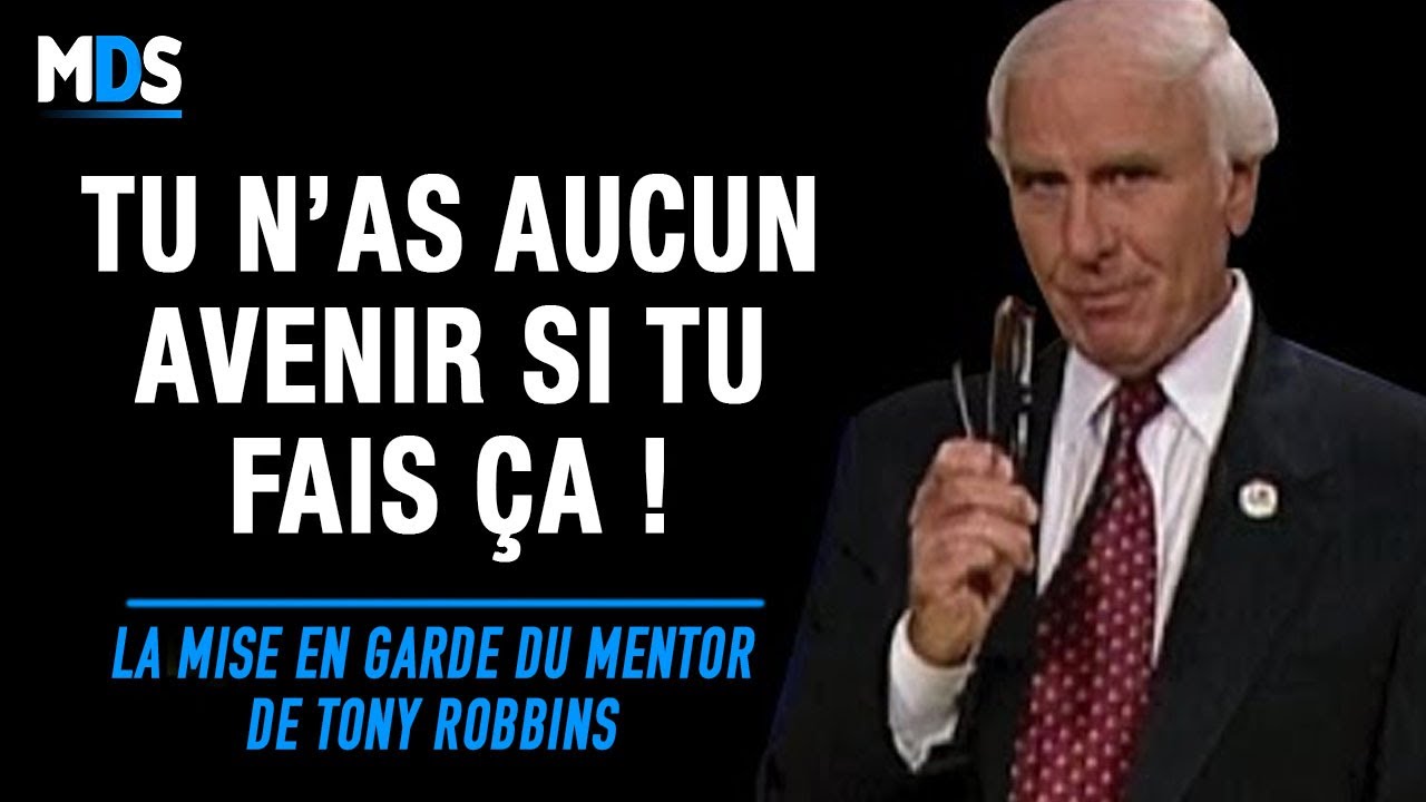 La Mise en Garde d'un des Plus Grands Coachs de Développement Personnel de Tous les Temps !