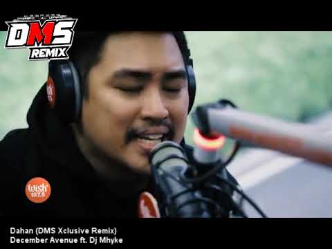 Dahan (DMS Xclusive Remix) - December Avenue